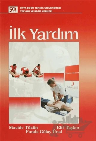 İlk Yardım – Elif Taşkın, Funda Gülay Ünal, Macide Tüzün – ODTÜ Geliştirme Vakfı Yayıncılık kitap kapağı