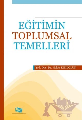 Eğitimin Toplumsal Temelleri – Hakkı Kızıloluk – Anı Yayıncılık kitap kapağı