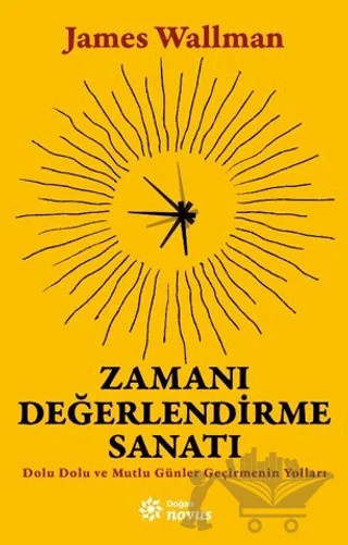 Zamanı Değerlendirme Sanatı – James Wallman – Doğan Novus kitap kapağı