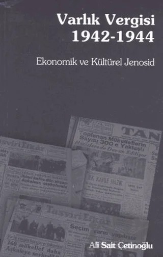 Varlık Vergisi 1942 - 1944 – Ali Sait Çetinoğlu – Belge Yayınları kitap kapağı