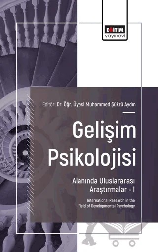 Gelişim Psikolojisi Alanında Uluslararası Araştırmalar–I – Burcu Soy Telli, Beyza Bulut, Zehra Rümeysa Kaya, Muhammed Şükrü Aydın – Eğitim Yayınevi - Bilimsel Eserler kitap kapağı