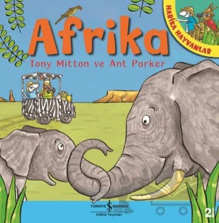 Afrika - Harika Hayvanlar – Ant Parker, Tony Mitton – İş Bankası Kültür Yayınları kitap kapağı
