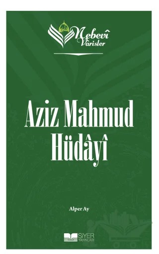 Aziz Mahmud Hüdayi - Nebevi Varisler 78 – Alper Ay – Siyer Yayınları kitap kapağı