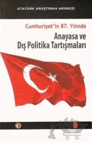 Cumhuriyet'in 87. Yılında Anayasa ve Dış Politika Tartışmaları – Emre Saral – Atatürk Araştırma Merkezi kitap kapağı