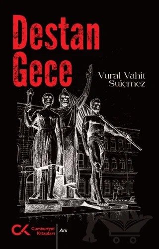 Destan Gece – Vural Vahit Suiçmez – Cumhuriyet Kitapları kitap kapağı
