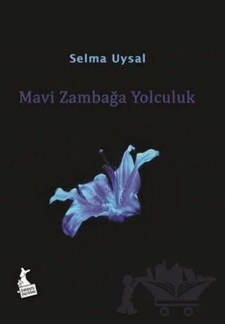 Mavi Zambağa Yolculuk – Selma Uysal – Kanguru Yayınları kitap kapağı