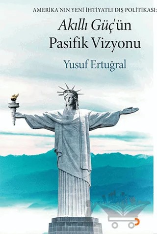 Akıllı Güç’ün Pasifik Vizyonu – Yusuf Ertuğral – Cinius Yayınları kitap kapağı