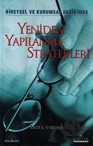 Yeniden Yapılanma Stratejileri Bireysel ve Kurumsal Değişimde – Abdül Vardar – Kariyer Yayınları kitap kapağı