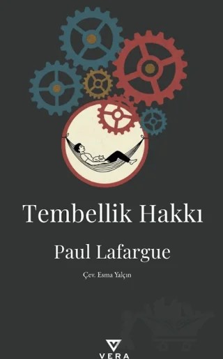 Tembellik Hakkı – Paul Lafargue – Vera Kitap Yayınları kitap kapağı