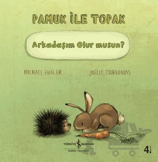 Pamuk İle Toprak - Arkadaşım Olur musun? – Michael Engler – İş Bankası Kültür Yayınları kitap kapağı