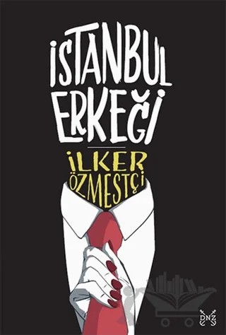 İstanbul Erkeği – İlker Özmestçi – Denizler Kitabevi kitap kapağı
