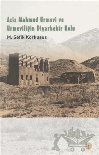Azid Mahmud Urmevi ve Urmeviliğin Diyarbekir Kolu – M. Şefik Korkusuz – Toprak Kitap kitap kapağı