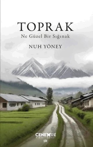 Toprak - Ne Güzel Bir Sığınak – Nuh Yöney – Cenevre Fikir Sanat kitap kapağı