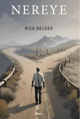 Nereye – Rıza Beldek – Armoni Yayıncılık kitap kapağı