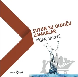 Suyun Su Olduğu Zamanlar – Figen Sariye – Hayal Yayınları kitap kapağı