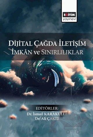 Dijital Çağda İletişim İmkan ve Sınırlılıklar – Kolektif – Eğitim Yayınevi - Bilimsel Eserler kitap kapağı