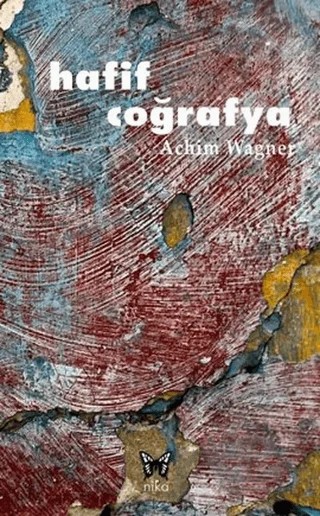 Hafif Coğrafya – Achim Wagner – Nika Yayınevi kitap kapağı