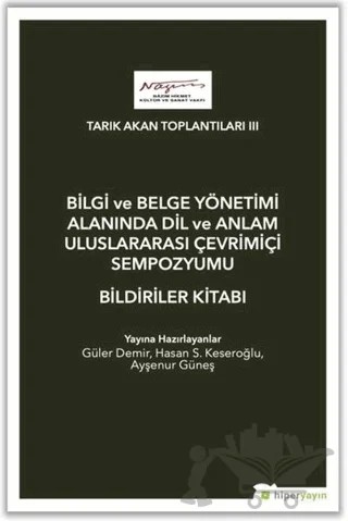 Bilgi ve Belge Yönetimi Alanında Dil ve Anlam Uluslarası Çevrimiçi Sempozyumu Bildiriler Kitabı – Güler Demir, Hasan S. Keseroğlu, Ayşenur Güneş – Hiperlink Yayınları kitap kapağı