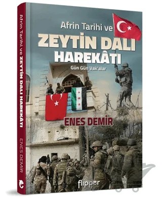 Afrin Tarihi ve Zeytin Dalı Harekatı – Enes Demir – Flipper Yayıncılık kitap kapağı