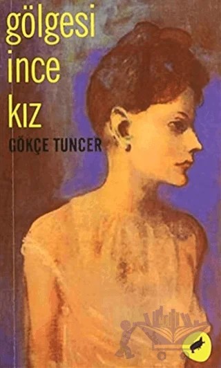 Gölgesi İnce Kız – Gökçe Tuncer – Kafe Kültür Yayıncılık kitap kapağı