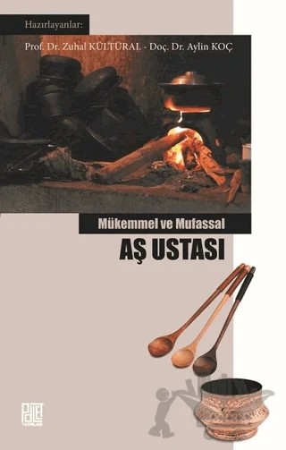Mükemmel ve Mufassal Aş Ustası – Aylin Koç, Zuhal Kültüral – Palet Yayınları kitap kapağı