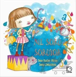 Nil Soru Soruyor – Seza Kutlar Aksoy – Uçanbalık Yayıncılık kitap kapağı