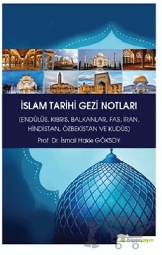 İslam Tarihi Gezi Notları – İsmail Hakkı Göksoy – Hiperlink Yayınları kitap kapağı