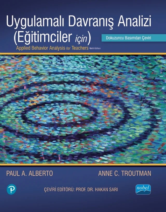 UYGULAMALI DAVRANIŞ ANALİZİ (Eğitimciler İçin) - Applied Behavior Analysis For Teacher – Paul A. Alberto, Anne C. Troutman – Nobel Akademik Yayıncılık kitap kapağı