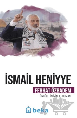 İsmail Heniyye – Ferhat Özbadem – Beka Yayınları kitap kapağı