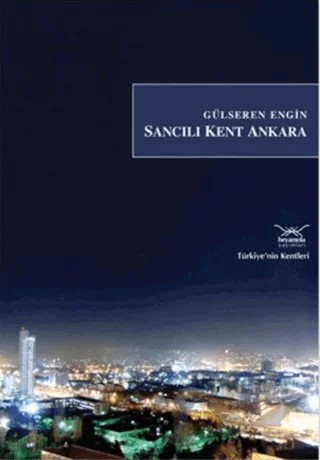 Sancılı Kent Ankara – Gülseren Engin – Heyamola Yayınları kitap kapağı