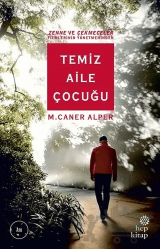 Temiz Aile Çocuğu – M. Caner Alper – Hep Kitap kitap kapağı