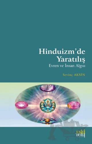 Hinduizm’de Yaratılış - Evren ve İnsan Algısı – Sevinç Aksin – Eski Yeni Yayınları kitap kapağı