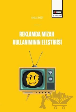 Reklamlarda Mizah Kullanımının Eleştirisi – Seyhan Aksoy – Eğitim Yayınevi - Bilimsel Eserler kitap kapağı