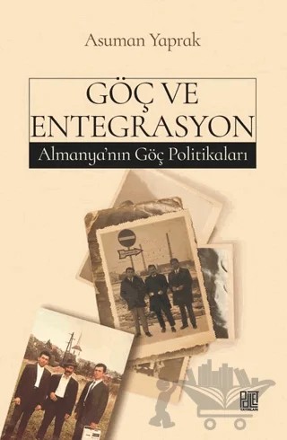 Göç ve Entegrasyon – Asuman Yaprak – Palet Yayınları kitap kapağı