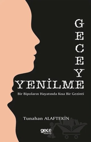 Geceye Yenilme – Tunahan Alaftekin – Gece Kitaplığı kitap kapağı
