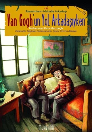 Ressamların Mahalle Arkadaşı 3 - Van Gogh’un Yol Arkadaşıyken – Mohammad Reza Marzooghi – Muhenna Yayınevi kitap kapağı