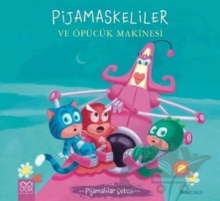 Pijamaskeliler ve Öpücük Makinesi - Pijamalılar Çetesi – Romuald – 1001 Çiçek Kitaplar kitap kapağı
