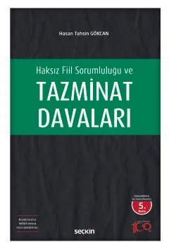 Haksız Fiil Sorumluluğu ve Tazminat Davaları – Hasan Tahsin Gökcan – Seçkin Yayıncılık kitap kapağı