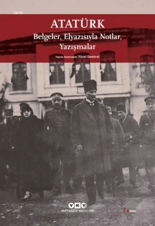 Atatürk: Belgeler, Elyazısıyla Notlar, Yazışmalar – Yücel Demirel – Yapı Kredi Yayınları kitap kapağı