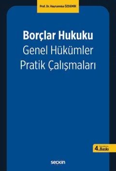 Borçlar Hukuku Genel Hükümler Pratik Çalışmaları – Hayrünnisa Özdemir – Seçkin Yayıncılık kitap kapağı