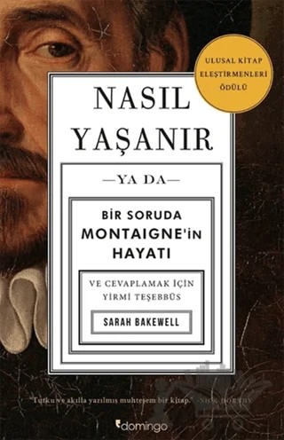 Nasıl Yaşanır ya da Bir Soruda Montaigne’in Hayatı – Sarah Bakewell – Domingo Yayınevi kitap kapağı
