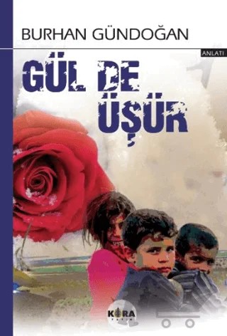 Gül de Üşür – Burhan Gündoğan – Kora Yayın kitap kapağı