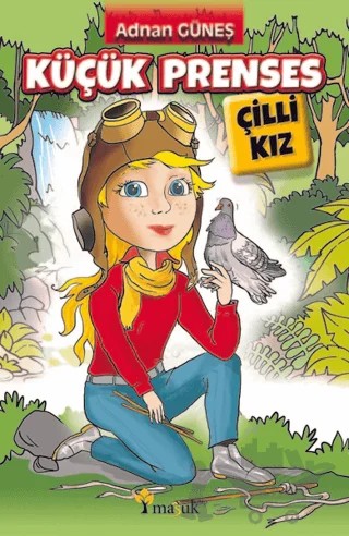 Küçük Prenses - Çilli Kız – Adnan Güneş – Maşuk Kitap kitap kapağı