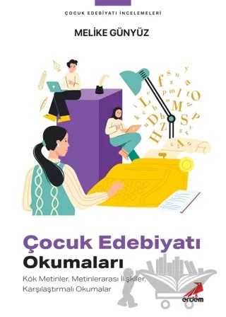 Çocuk Edebiyatı Okumaları – Melike Günyüz – Erdem Yayınları kitap kapağı