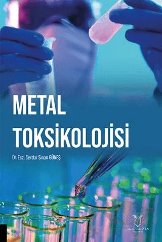 Metal Toksikolojisi – Serdar Sinan Güneş – Akademisyen Kitabevi kitap kapağı