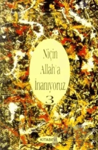 Niçin Allah’a İnanıyoruz? Cilt: 3 – İbrahim Sıtkı Eröz – Kitabevi Yayınları kitap kapağı