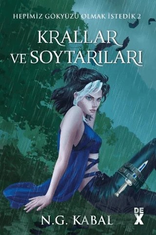 Hepimiz Gökyüzü Olmak İstedik 2 Krallar ve Soytarıları - Ciltli (Su) – N. G. Kabal – Dex Yayınevi kitap kapağı