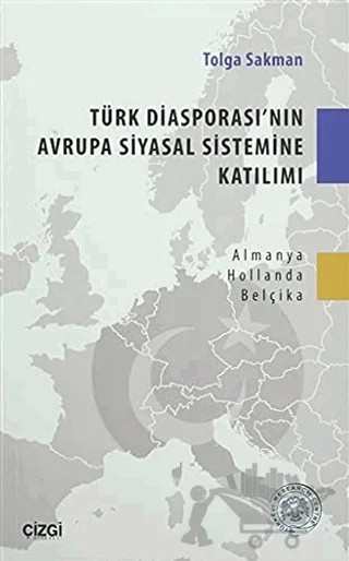 Türk Diasporası'nın Avrupa Siyasal Sistemine Katılımı – Tolga Sakman – Çizgi Kitabevi Yayınları kitap kapağı