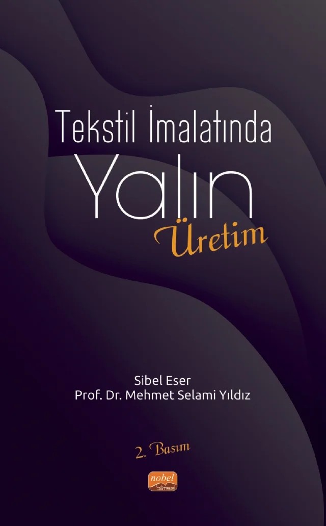 Tekstil İmalatında Yalın Üretim – Sibel Eser, Mehmet Selami Yıldız – Nobel Bilimsel Eserler kitap kapağı
