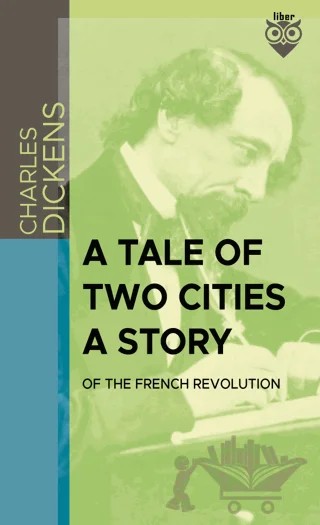 A Tale Of Two Cities A Story Of The French Revolution – Charles Dickens – Liber Publishing kitap kapağı
